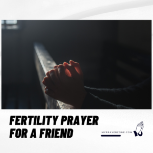 Fertility Prayer for A Friend