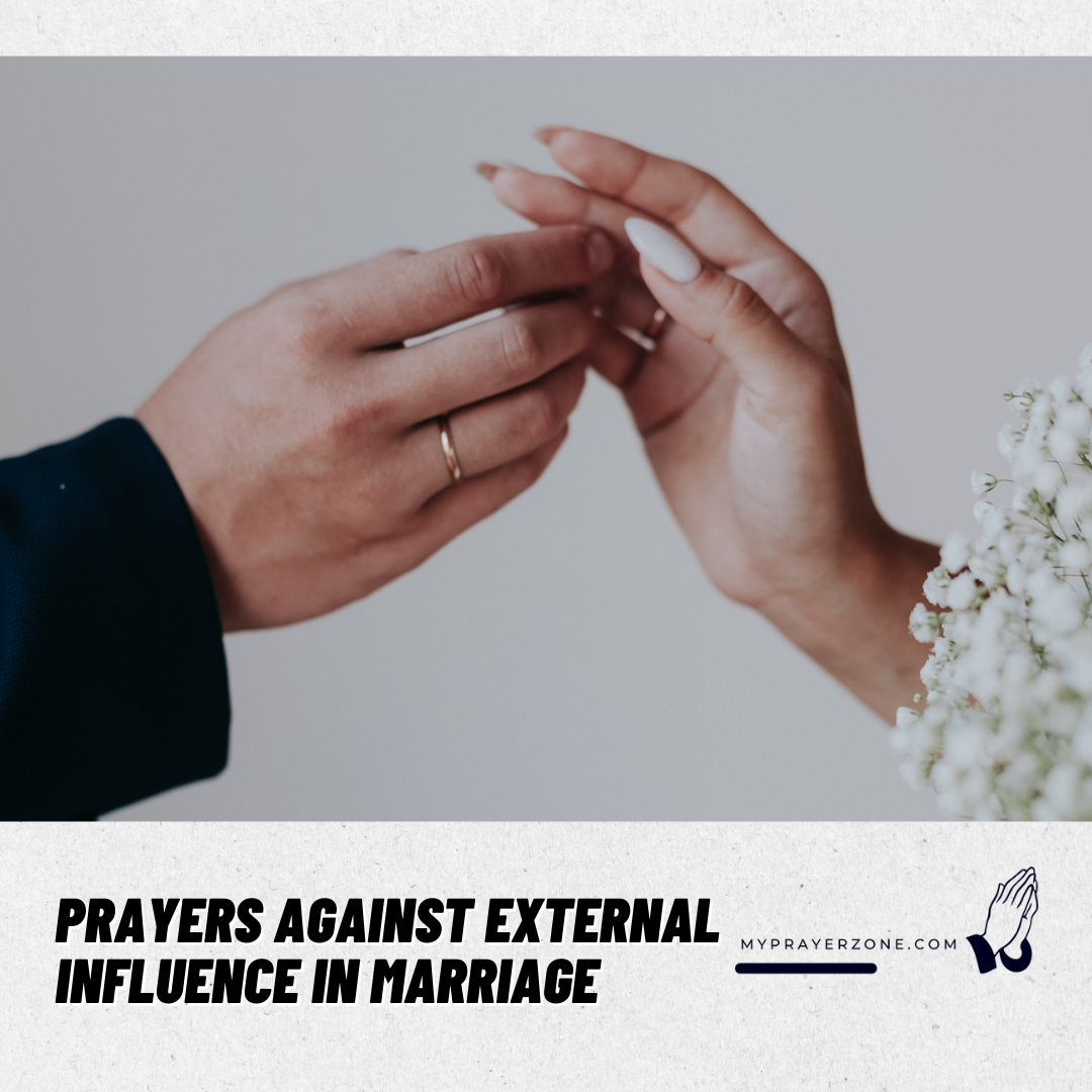 PRAYERS AGAINST EXTERNAL INFLUENCE IN MARRIAGE