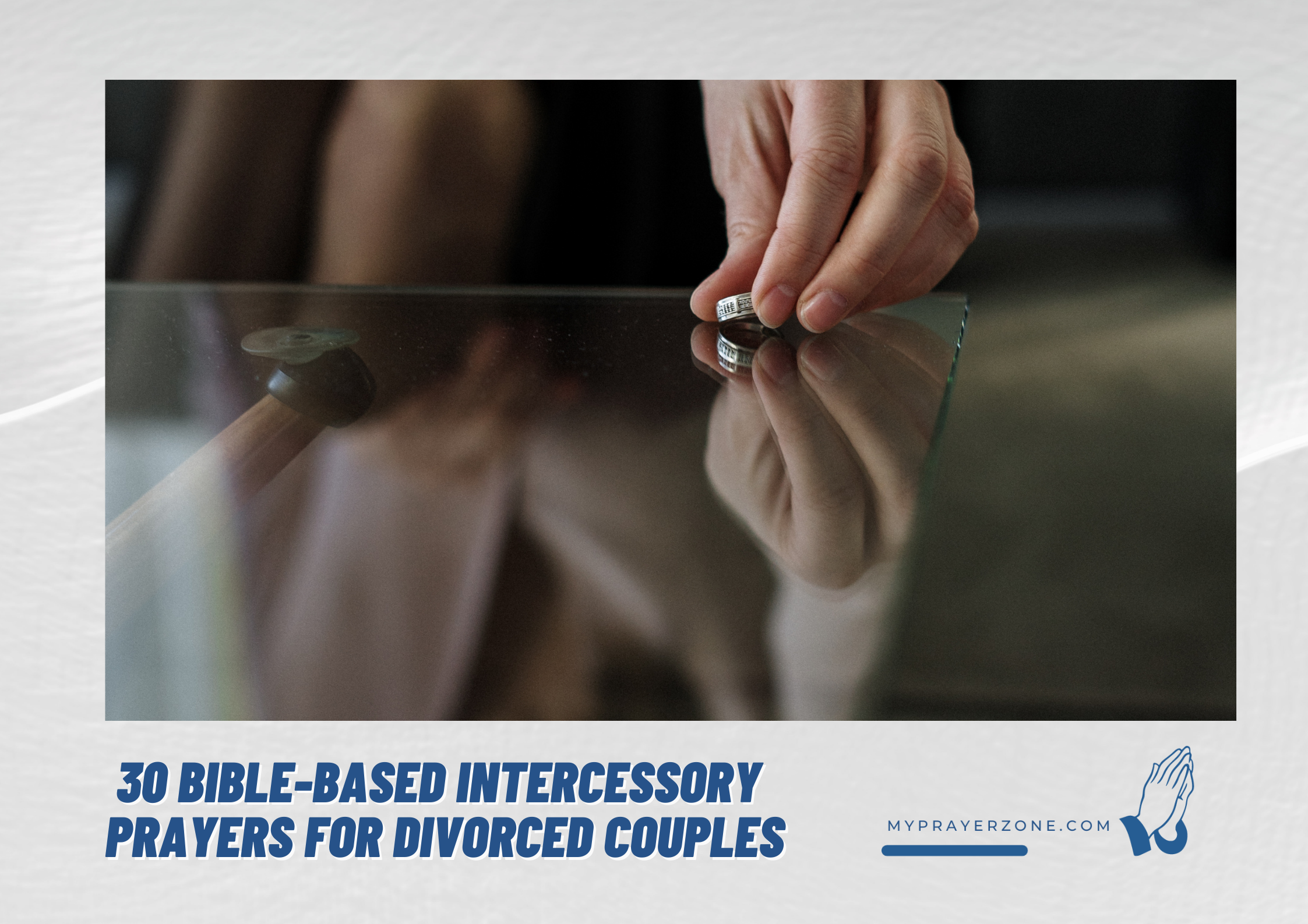  30 Bible-Based Intercessory Prayers for Divorced Couples