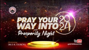 MFM PROSPERITY NIGHT AND PRAY YOUR WAY INTO 2024