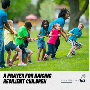 Prayers That Foster Resilience & Godliness in Children