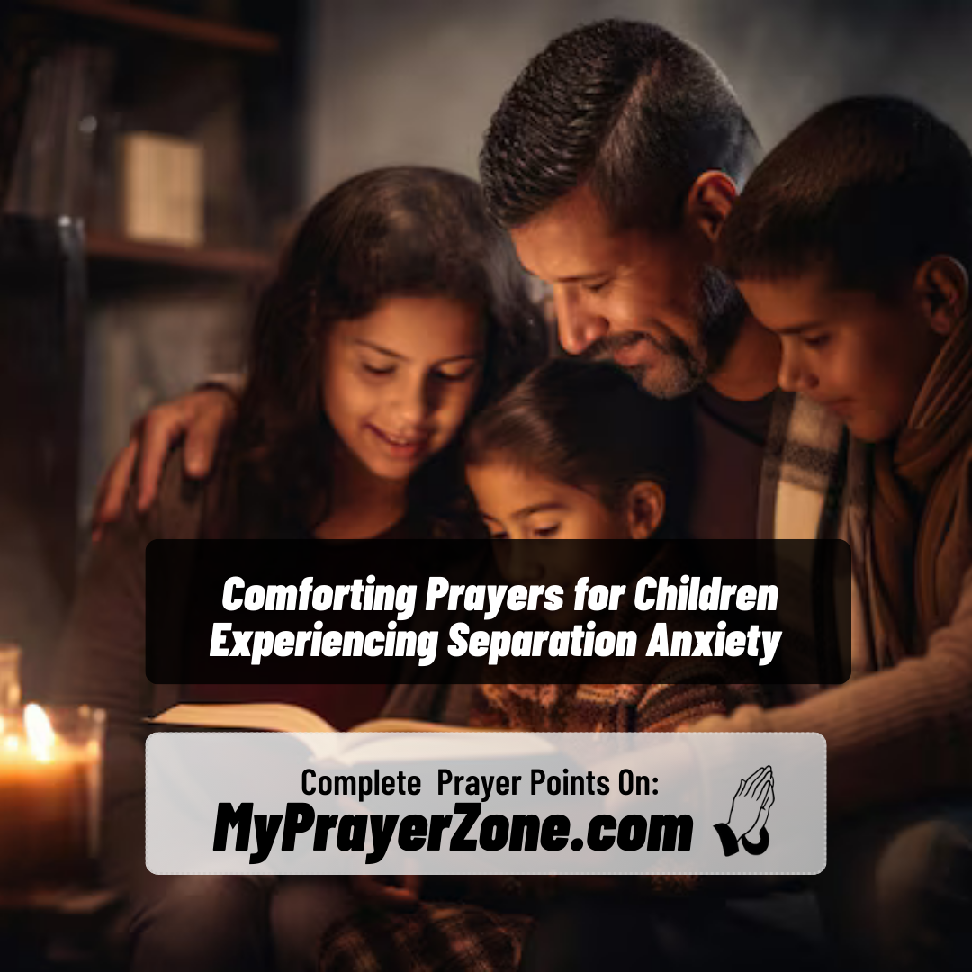 Comforting Prayers for Children Experiencing Separation Anxiety.