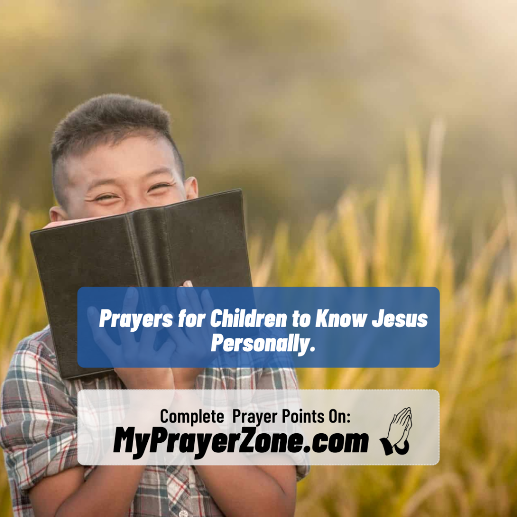 Prayers to Know God more and deepen your Children's walk with Jesus
